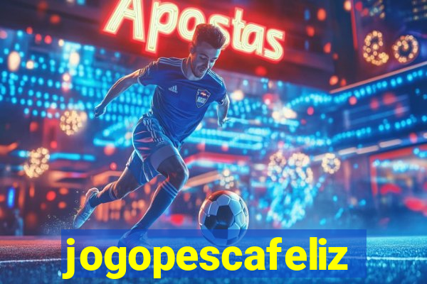 jogopescafeliz