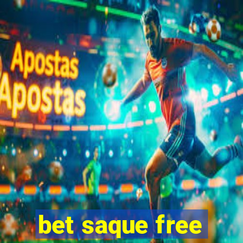 bet saque free