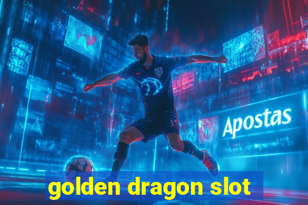 golden dragon slot