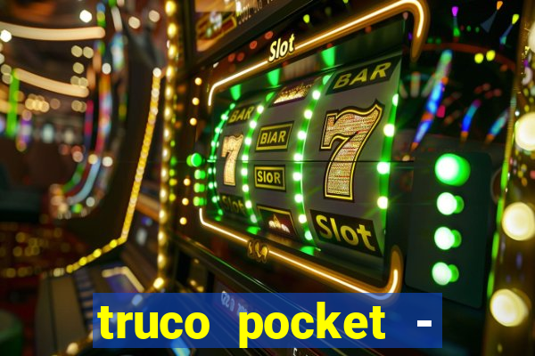 truco pocket - truco online