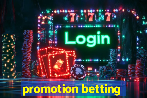 promotion betting