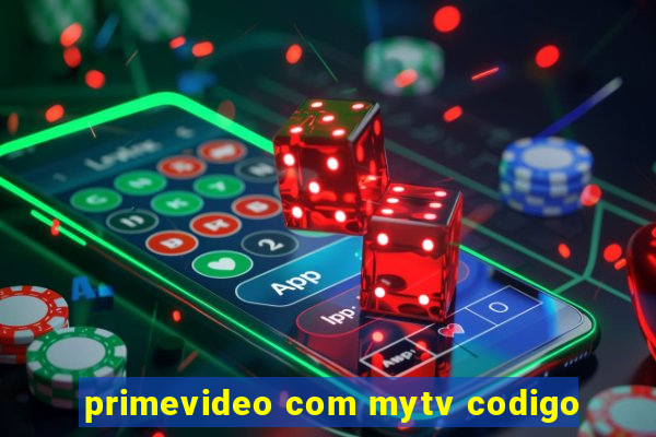 primevideo com mytv codigo