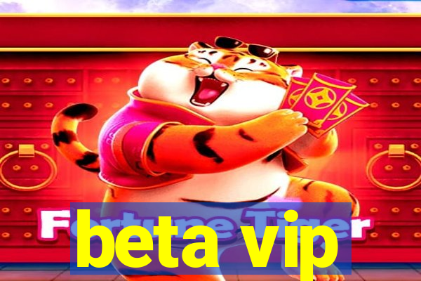 beta vip