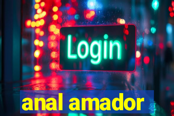 anal amador