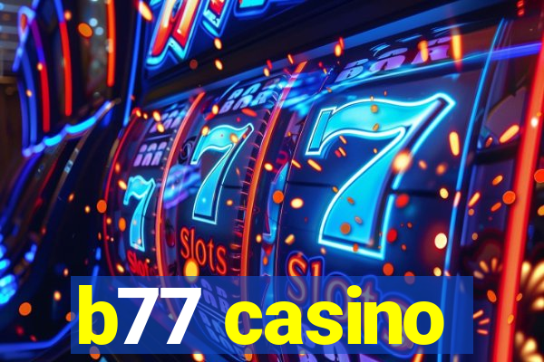 b77 casino