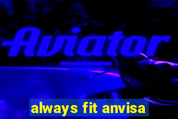 always fit anvisa