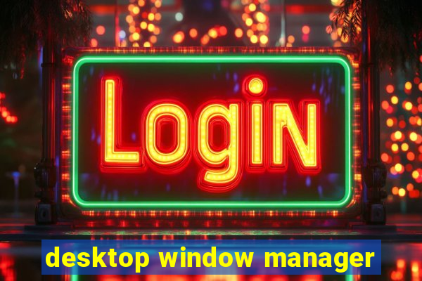 desktop window manager