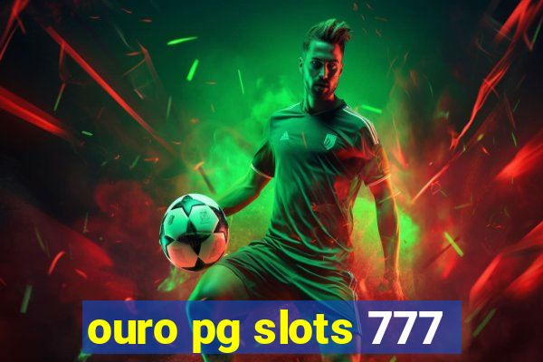 ouro pg slots 777