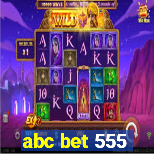 abc bet 555