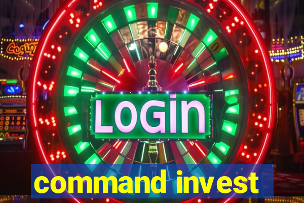 command invest