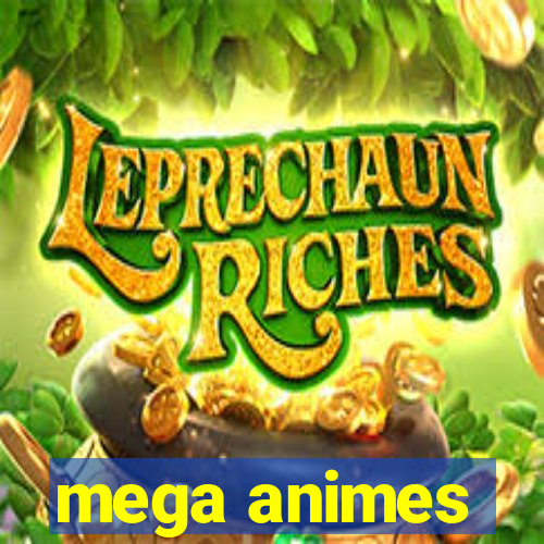 mega animes