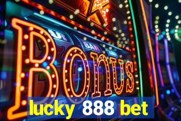 lucky 888 bet