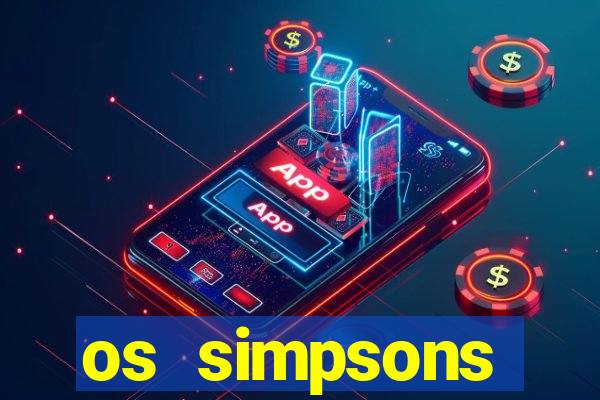 os simpsons assistir online dublado