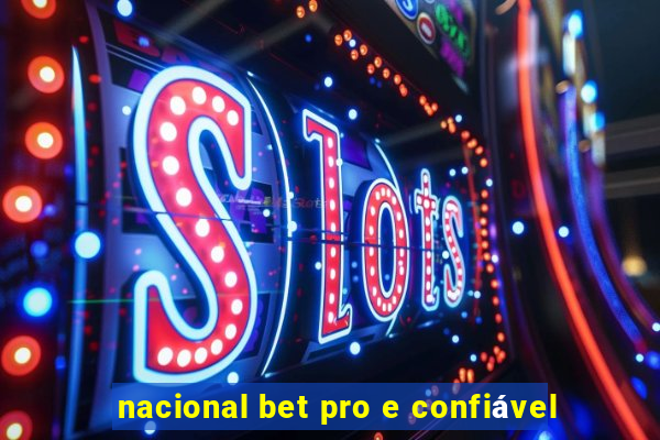 nacional bet pro e confiável