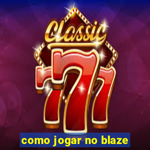 como jogar no blaze