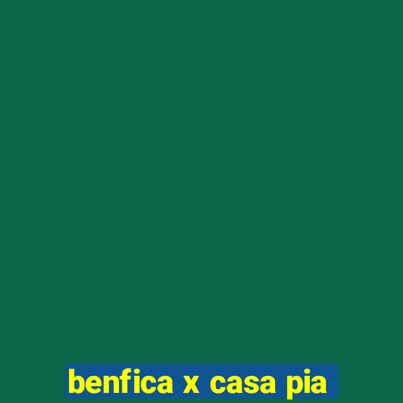 benfica x casa pia