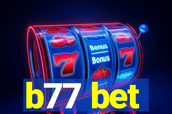 b77 bet