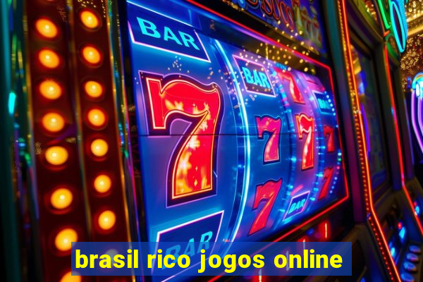 brasil rico jogos online