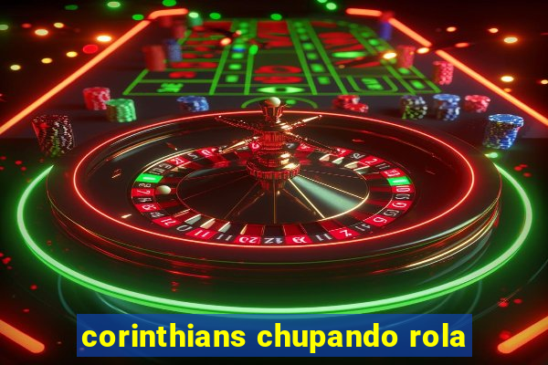 corinthians chupando rola