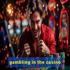 gambling in the casino