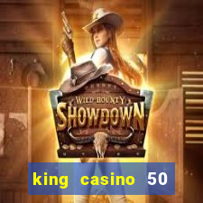 king casino 50 free spins