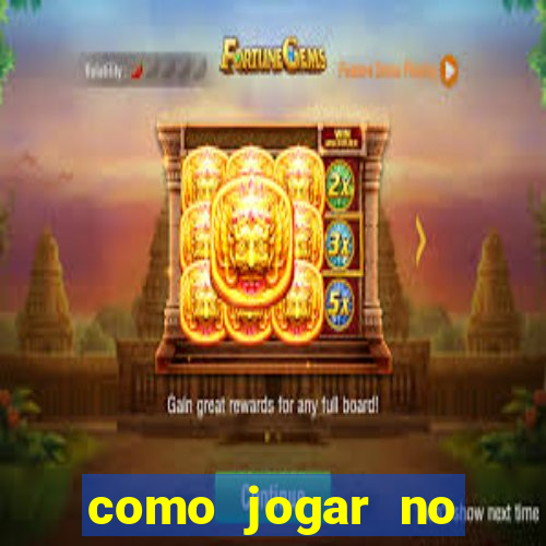 como jogar no tigrinho pela primeira vez