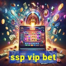 ssp vip bet