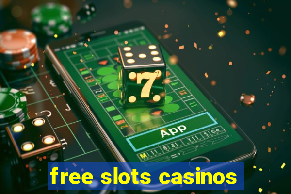 free slots casinos