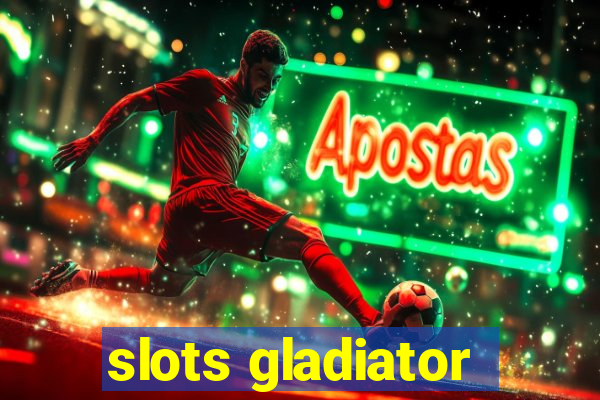 slots gladiator