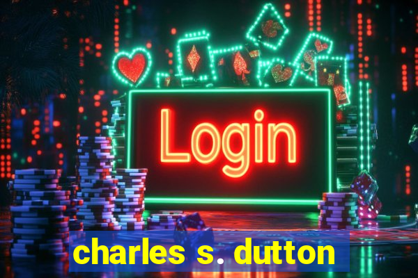 charles s. dutton