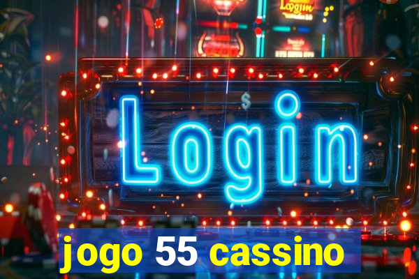 jogo 55 cassino