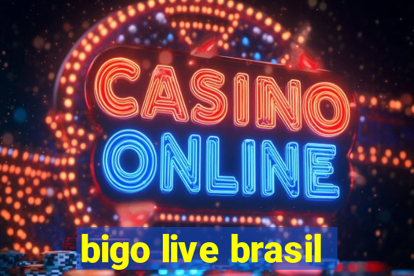 bigo live brasil