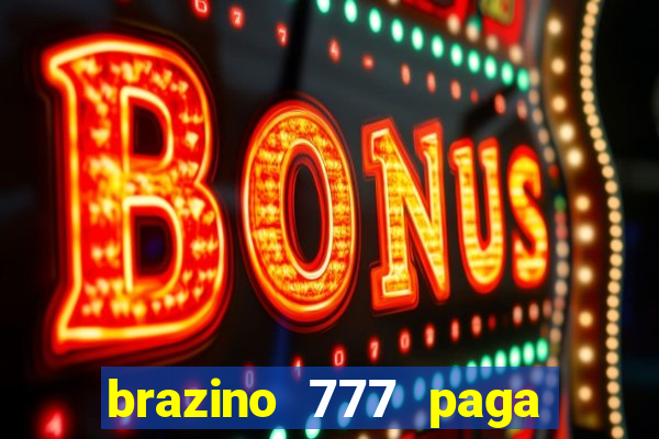 brazino 777 paga de verdade