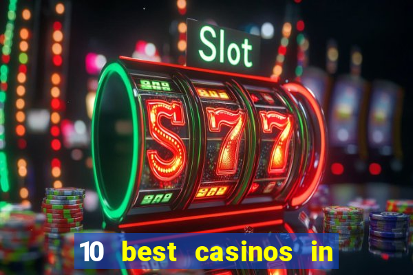 10 best casinos in the world