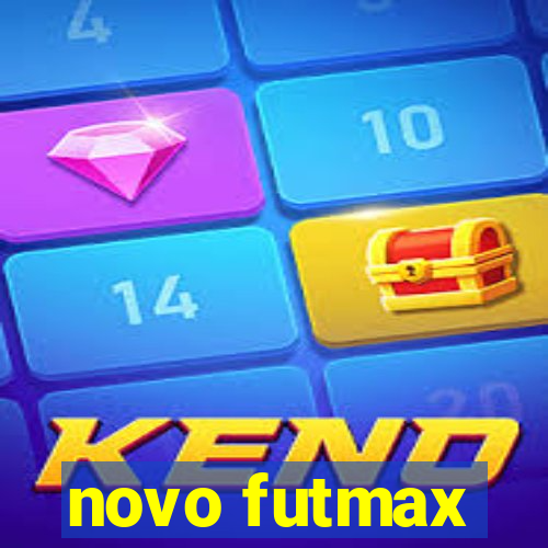 novo futmax