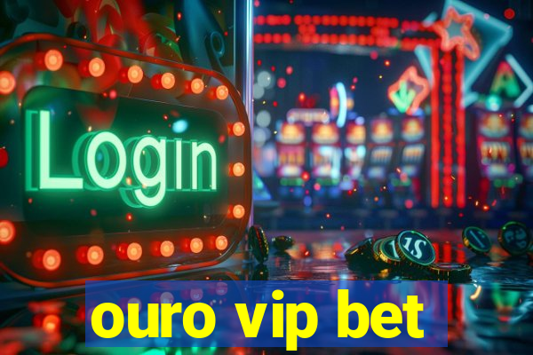 ouro vip bet