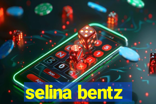 selina bentz