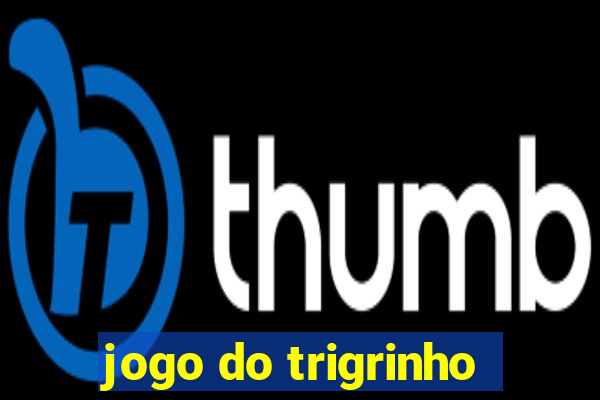 jogo do trigrinho