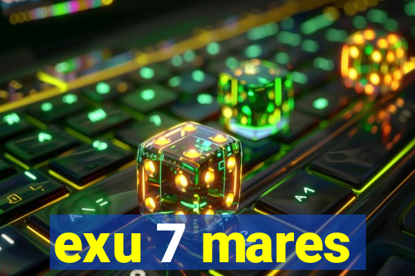 exu 7 mares