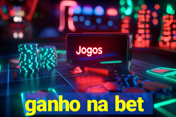 ganho na bet