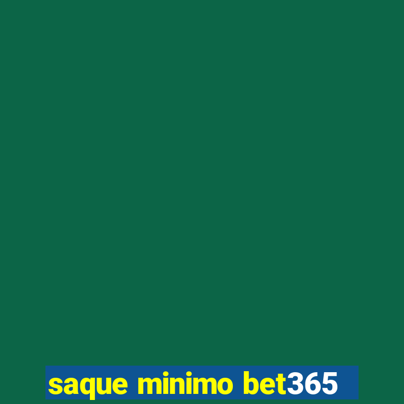 saque minimo bet365