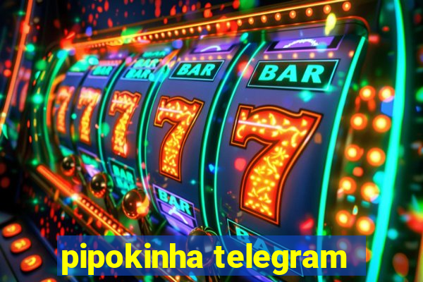 pipokinha telegram