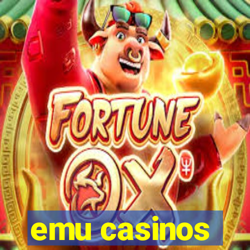 emu casinos