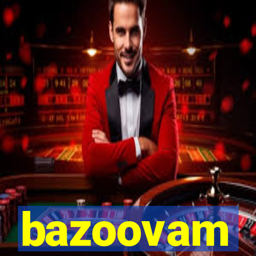 bazoovam