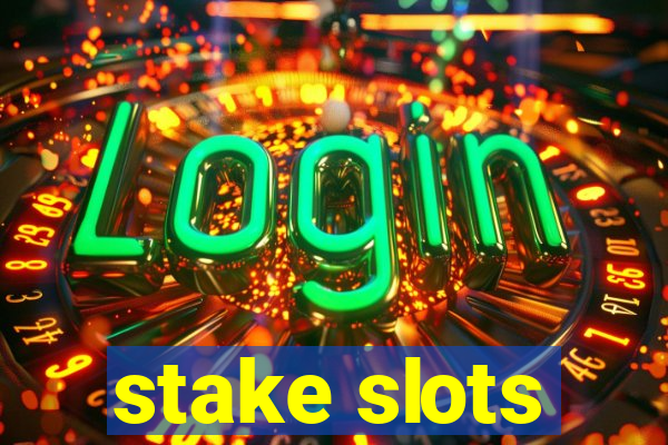 stake slots