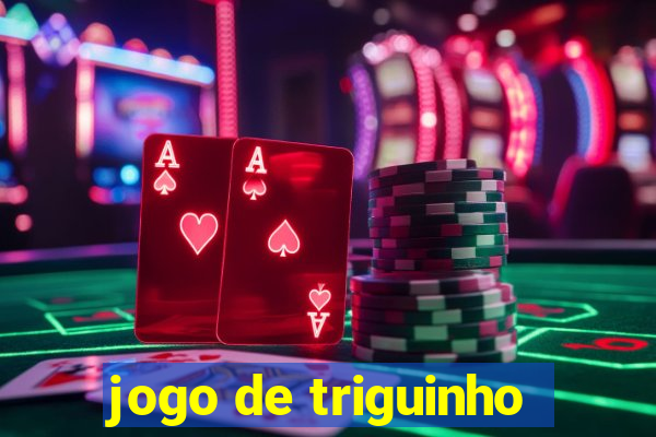 jogo de triguinho