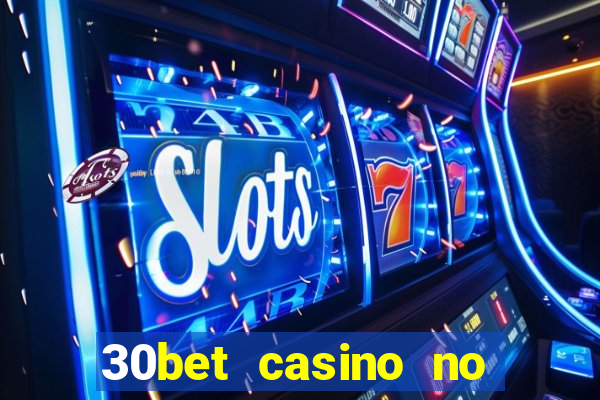 30bet casino no deposit bonus