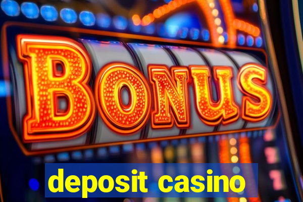 deposit casino