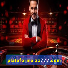 plataforma zz777.com