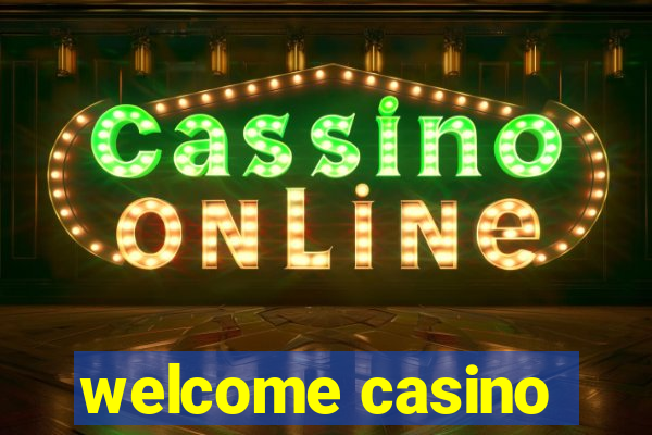 welcome casino